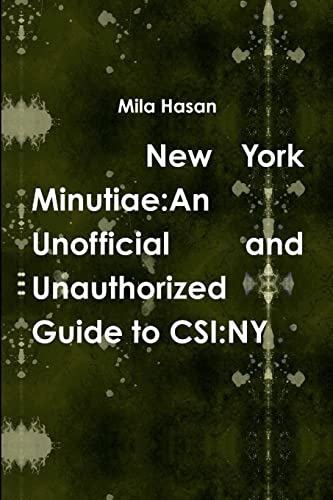New York Minutiae: An Unofficial and Unauthorized Guide to CSI:NY von Lulu